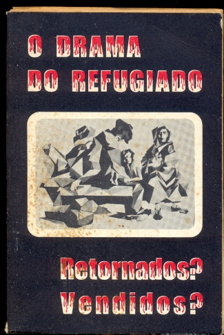 O DRAMA DO REFUGIADO RETORNADOS? VENDIDOS?
